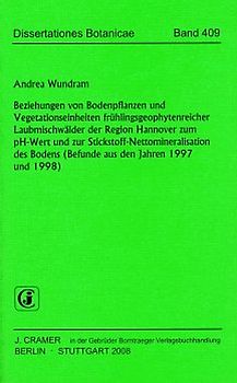 Beziehungen von Bodenpflanzen und Vegetationseinheiten frühlingsgeophytenreicher Laubmischwälder der Region Hannover zum pH-Wert und zur Stickstoff-Nettomineralisation des Bodens (Befunde aus den Jahren 1997 und 1998)