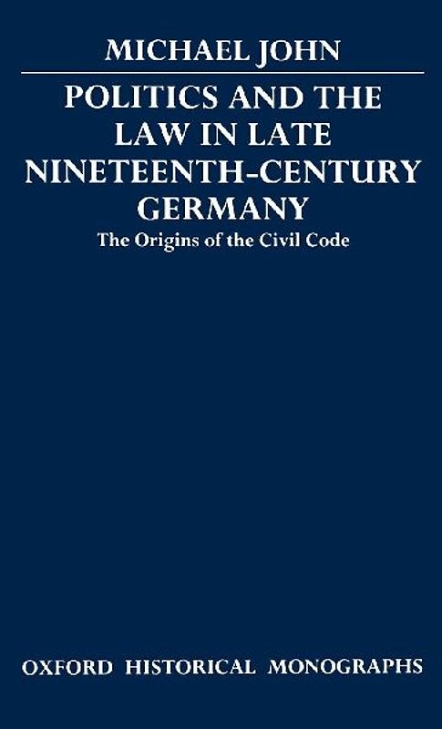 Politics and the Law in Late Nineteenth-Century Germany