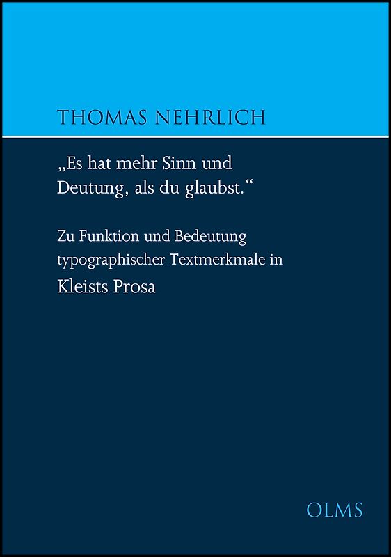 "Es hat mehr Sinn und Deutung, als du glaubst" - Zu Funktion und Bedeutung typographischer Textmerkmale in Kleists Prosa