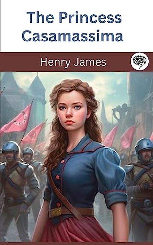 The Princess Casamassima (Classics To Go)