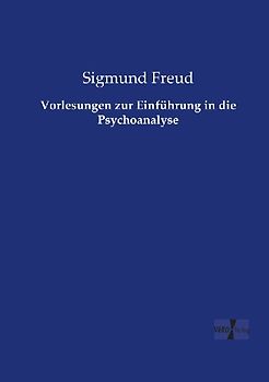 Vorlesungen zur Einführung in die Psychoanalyse