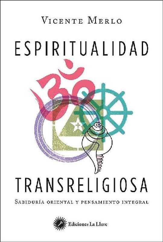 Espiritualidad transreligiosa : sabiduría oriental y pensamiento integral