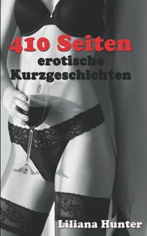 410 Seiten erotische Kurzgeschichten: tabulos und unzensiert