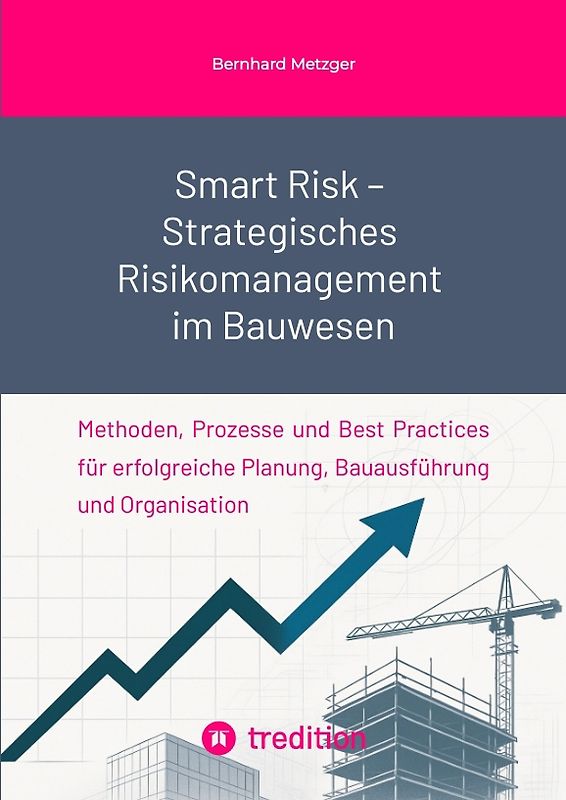 Smart Risk – Strategisches Risikomanagement im Bauwesen