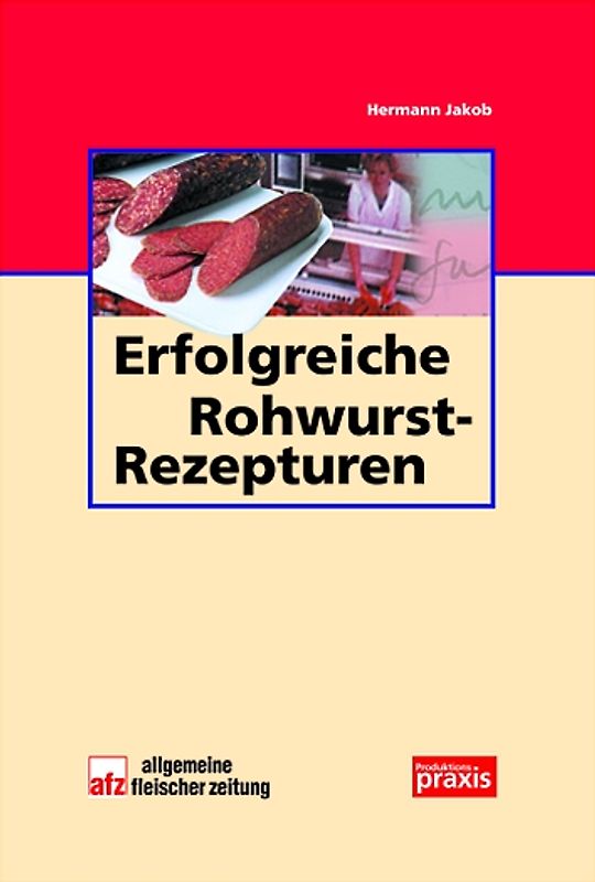 Erfolgreiche Rohwurstrezepturen