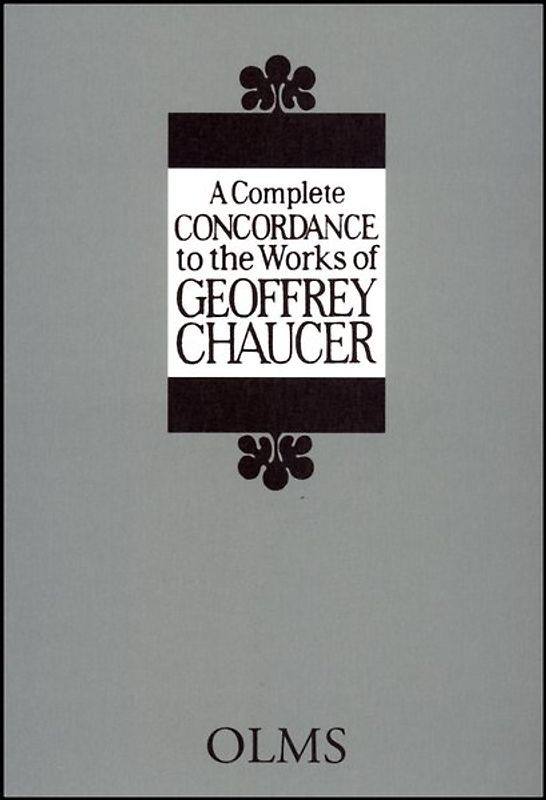 A Complete Concordance to the Works of Geoffrey Chaucer