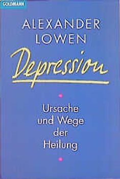 Depression. Ursachen und Wege der Heilung