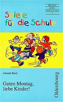 Guten Montag, liebe Kinder!