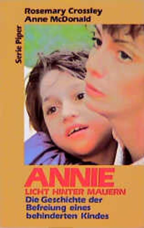 Annie - Licht hinter Mauern. Die Geschichte der Befreiung eines behinderten Kindes