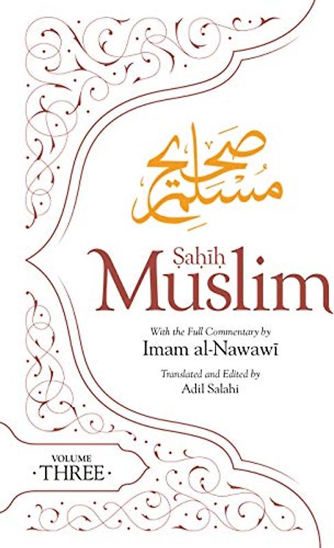 Sahih Muslim (Volume 3): With the Full Commentary by Imam Nawawi (Al-Minhaj bi Sharh Sahih Muslim, 3, Band 3)