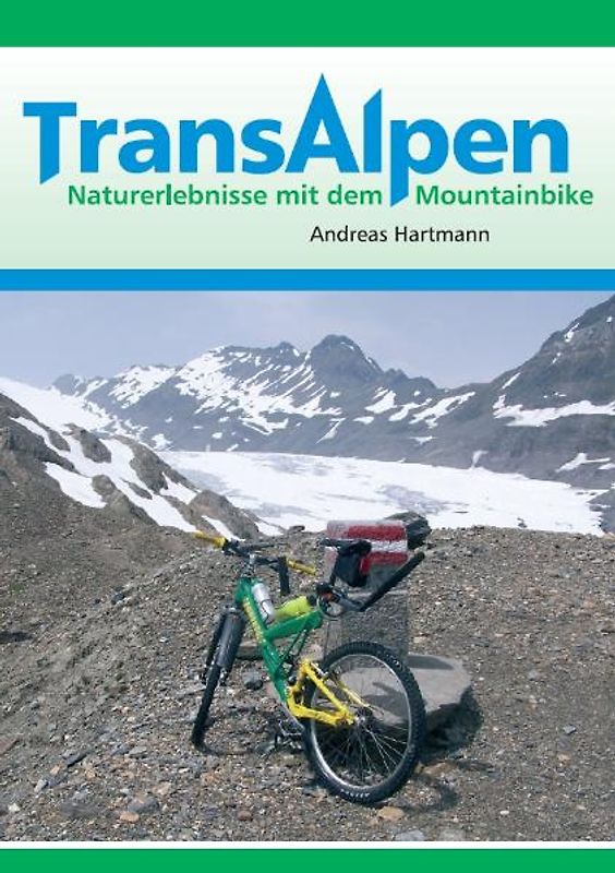 Transalpen. Naturerlebnisse mit dem Mountainbike