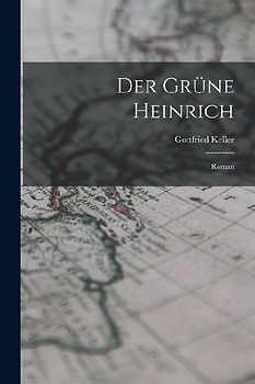 Der Grüne Heinrich: Roman