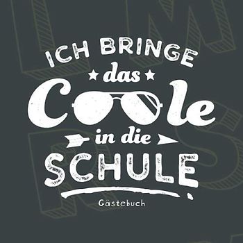 Ich bringe das Coole in die Schule Gästebuch: Geschenkbuch & Erinnerungsalbum für Jungen als Geschenkidee zur Einschulung in die 1. Klasse I ... I 100 Seiten I 21x21 cm I Sonnenbrille