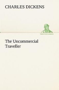 The Uncommercial Traveller