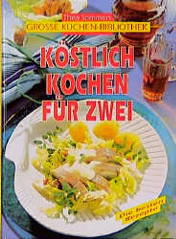 Köstlich kochen für zwei