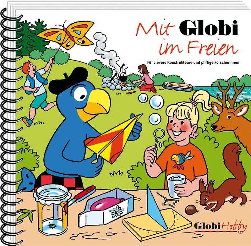 Mit Globi im Freien. Für clevere Konstrukteure und pfiffige Forscherinnen