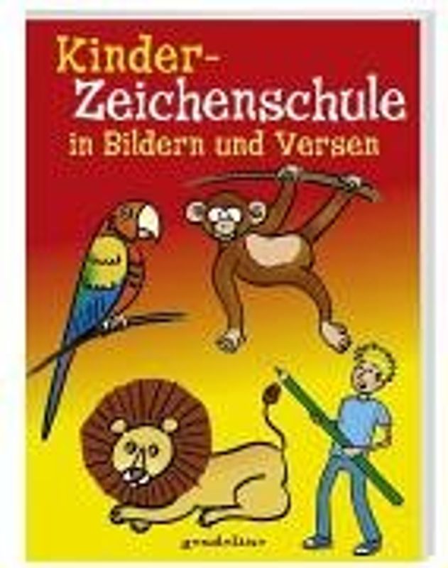 Kinder-Zeichenschule in Bildern und Versen