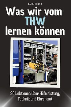 Was wir vom THW lernen können