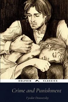 Crime and Punishment: Dolphin Classics - Illustrated Edition
