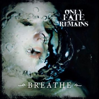 Only Fate Remains - Breathe
