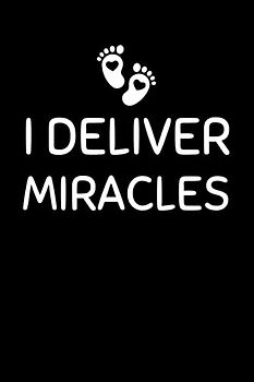 I Deliver Miracles: Gynecology Notebook With Lined Pages, A Great Appreciation Gift Idea For Gynecologist