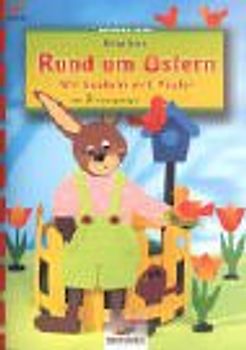 Rund um Ostern. Wir basteln mit Papier. Mit 2 Vorlagebögen