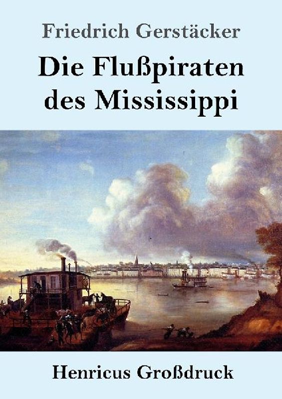 Die Flußpiraten des Mississippi (Großdruck)