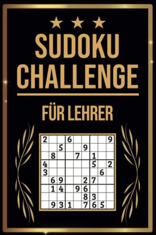 SUDOKU Challenge für Lehrer: Sudoku Buch I 300 Rätsel inkl. Anleitungen & Lösungen I Leicht bis Schwer I A5 I Tolles Geschenk für Lehrer