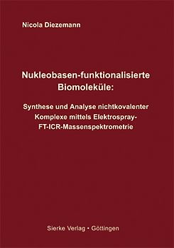 Nukleobasen-funktionalisierte Biomoleküle: Synthese und Analyse nichtkovalenter Komplexe mittels Elektrospray-FT-ICR-Massenspektrometrie