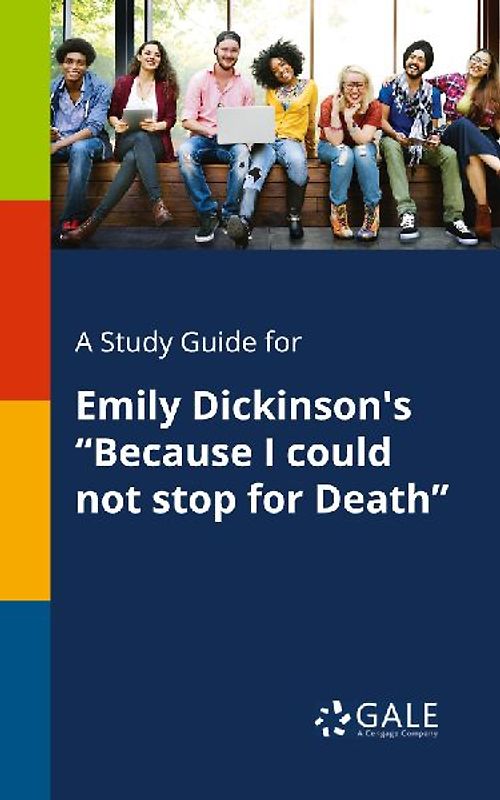 A Study Guide for Emily Dickinson's "Because I Could Not Stop for Death"