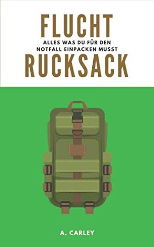 Fluchtrucksack: Alles was Du fuer den Notfall einpacken musst