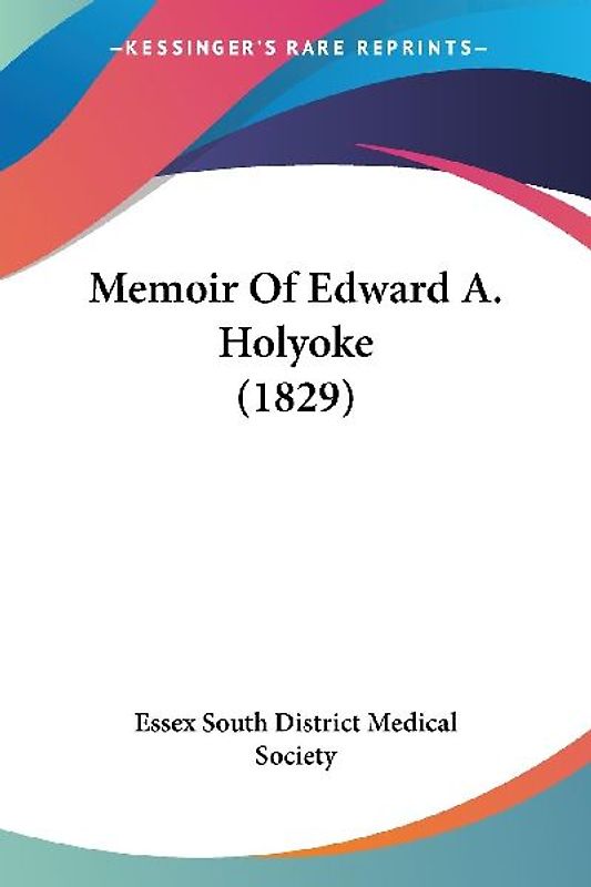 Memoir Of Edward A. Holyoke (1829)