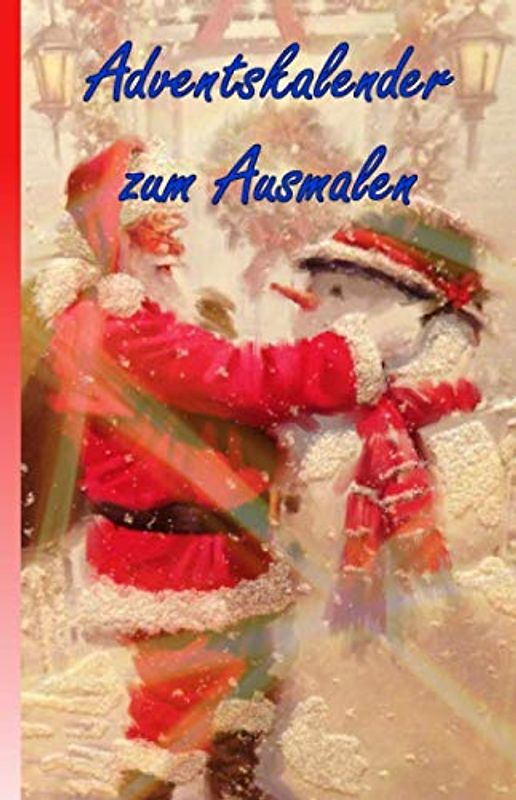 Adventskalender zum Ausmalen: Adventskalender zum Mitmachen, Weihnachten Malbuch, Adventskalender in Buchform, Adventskalenderbuch Mädchen