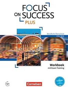 Focus on Success PLUS - Berufliche Oberschule: FOS/BOS - B1/B2: 11./12. Jahrgangsstufe