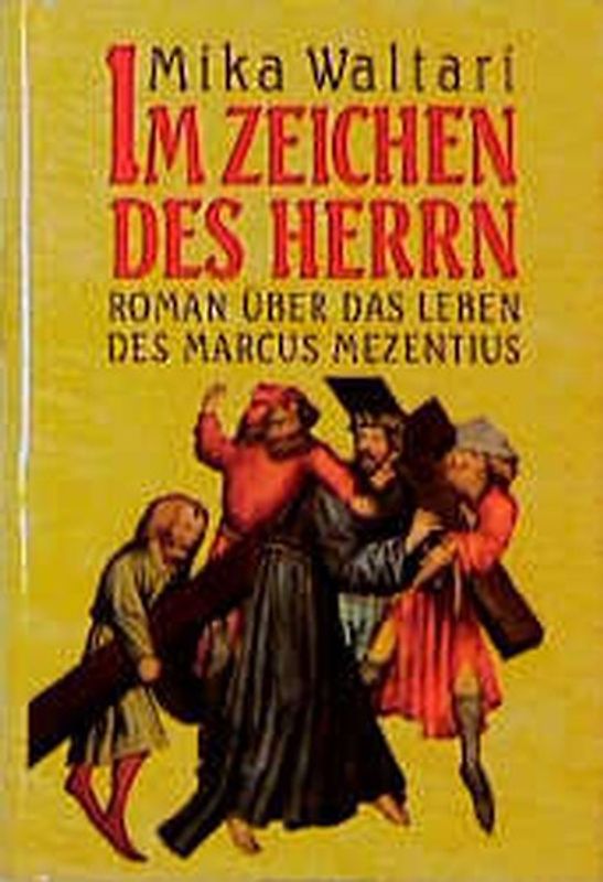Im Zeichen des Herrn. Roman über das Leben des Marcus Mezentius