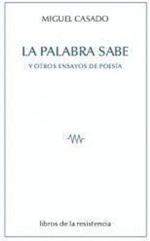 La palabra sabe : y otros ensayos sobre poesía