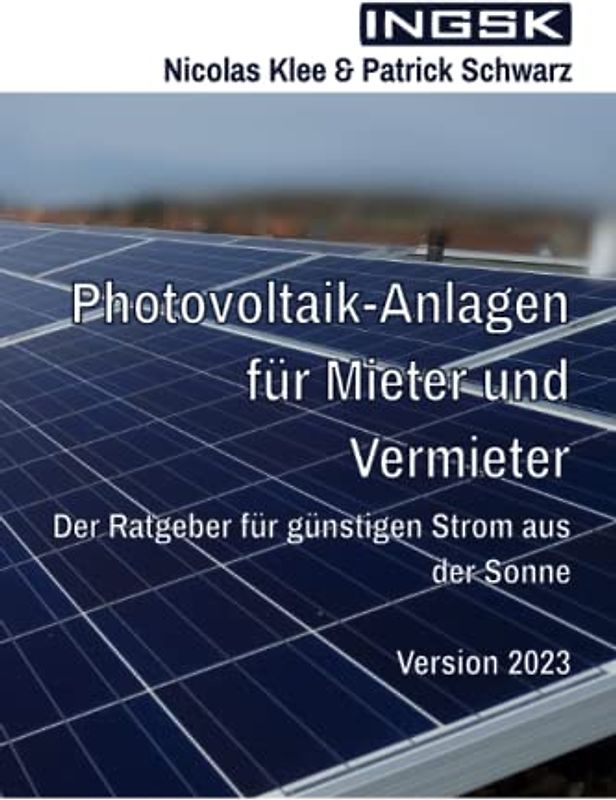 Photovoltaik-Anlagen für Mieter und Vermieter: Der Ratgeber für günstigen Strom aus der Sonne