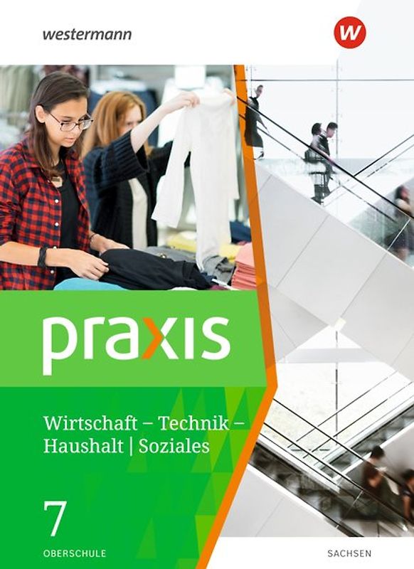 Praxis - WTH: Wirtschaft / Technik / Haushalt für Oberschulen in Sachsen- Ausgabe 2020