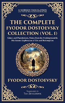 The Complete Fyodor Dostoevsky Collection (Vol. 1)