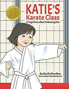 Katie's Karate Class: A Yoga Story about Embracing Fear