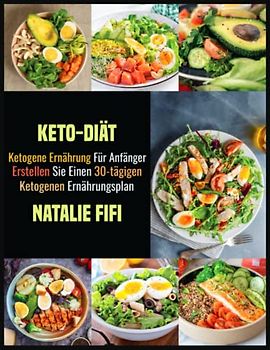 Keto-Diät: Ketogene Ernährung Für Anfänger Erstellen Sie Einen 30-Tägigen Ketogenen Ernährungsplan