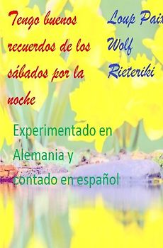 Experimentado en Alemania y contado en español Al hacerlo, suprimió la miseria de su esposa