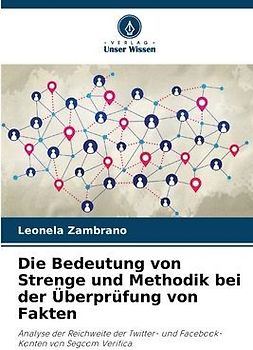 Die Bedeutung von Strenge und Methodik bei der Überprüfung von Fakten