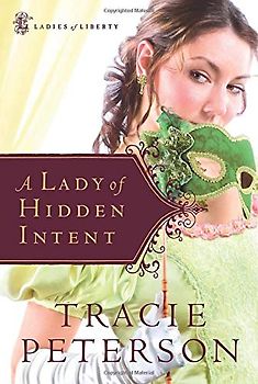 A Lady of Hidden Intent (Ladies of Liberty, Book 2) (Ladies of Liberty, 2, Band 2)