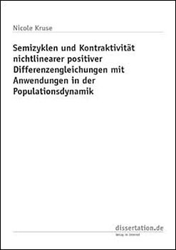 Semizyklen und Kontraktivität nichtlinearer positiver Differenzengleichungen mit Anwendungen in der Populationsdynamik