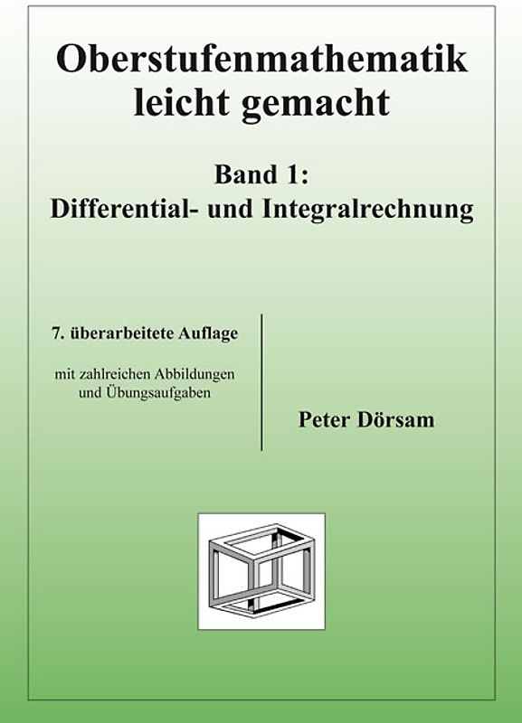 Oberstufenmathematik leicht gemacht / Differential- und Integralrechnung