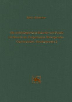 Die archäologischen Befunde und Funde im Bereich der Erdgastrasse Wernigerode-Oschersleben, Sonderstrecke 2