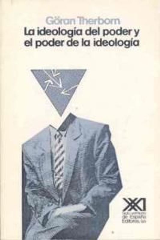 Ideología del poder y el poder de la ideología, la