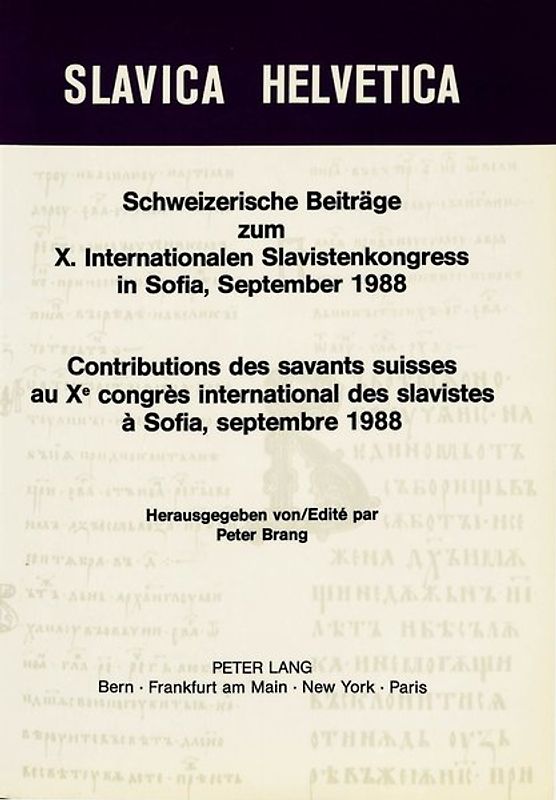 Schweizerische Beiträge zum X. Internationalen Slavistenkongress in Sofia, September 1988- Contributions des savants suisses au Xe congrès international des slavistes à Sofia, septembre 1988