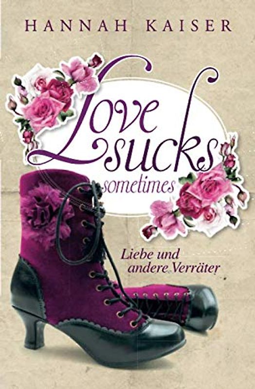 Love sucks sometimes - Liebe und andere Verräter